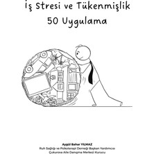 Yılmazcan Aile Danışmanlık Iş Stresi ve Tükenmişlik Için 50 Uygulama