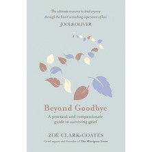 Str Store Beyond Goodbye: A Practical And Compassionate Guide To Surviving Grief, With Day-By-Day Resources To Navigate A Path Through Loss