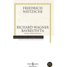 İş Bankası Kültür Yayınları Richard Wagner Bayreuthta - Zamana Aykırı Bakışlar 4 - Hasan Ali Yücel Klasikleri