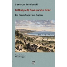 Koyu Siyah Kitap Kafkasya'da Savaşın Son Yılları - Bir Kazak Subayının Anıları