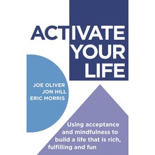 Str Store Activate Your Life: Using Acceptance And Mindfulness To Build A Life That Is Rich, Fulfilling And Fun