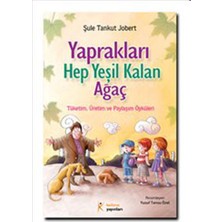 Yaprakları Hep Yeşil Kalan Ağaç  Tüketim Üretim ve Paylaşım Öyküleri