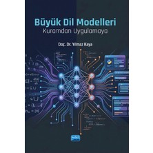 Nobel Akademik Yayıncılık Büyük Dil Modelleri - Kuramdan Uygulamaya