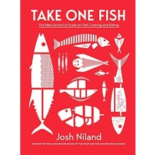 Str Store Take One Fish: The New School Of Scale-To-Tail Cooking And Eating