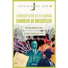Beyan Yayınları Cumhuriyet’in Ilk Yıllarında      Camiler ve Mescitler Korundu Mu, Korunmadı Mı?