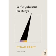 Selfie Çubuksuz Bir Dünya