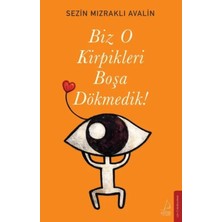 Biz O Kirpikleri Boşa Dökmedik!