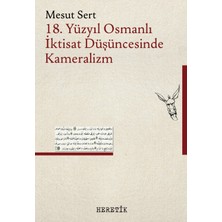 Heretik Yayınları 18. Yüzyıl Osmanlı Iktisat Düşüncesinde Kameralizm