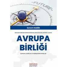 Astana Yayınları Realizm Perspektifinden Küresel Bir Güvenlik Aktörü Olarak Avrupa Birliği: Kapasite, Kabiliyet ve Işbirliğinin Sınırları