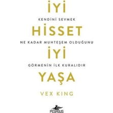 Iyi Hisset Iyi Yaşa: Kendini Sevmek Ne Kadar Muhteşem Olduğunu Görmenin Ilk Kuralıdır