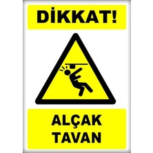 Alçak Tavan Uyarı Ikaz Levhası, Pvc, 25X35 Cm, Sarı-Siyah, Kapı ve Duvar Montajı
