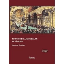 Hukuk Yayınları Türkiye'de Anayasalar ve Siyaset