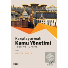 Çizgi Kitabevi Yayınları Karşılaştırmalı Kamu Yönetimi - Teori ve Türkiye