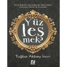 Nesil Yayınları Anne Babalık Yolculuğunda Sabırsızlıkla Korkuyla, Kibirle ve Acziyetle Yüzleşmek