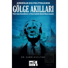 Ötüken Neşriyat Amerikan Dış Politikasının Gölge Akılları