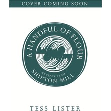 Str Store A Handful Of Flour: Recipes From Shipton Mill