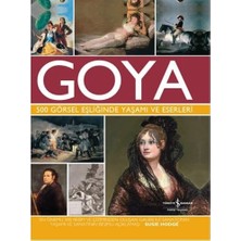 Türkiye İş Bankası Kültür Yayınları Goya – 500 Görsel Eşliğinde Yaşamı ve Eserleri