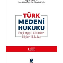 Adalet Yayınevi Türk Medeni Hukuku - Başlangıç Hükümleri, Kişiler Hukuku