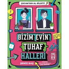 Genç Timaş Bizim Evin Tuhaf Halleri - Çocuktan Al Bilgiyi