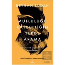 Kronik Kitap Mutluluğu Kaybettiğin Yerde Arama