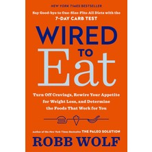 Str Store Wired To Eat: Turn Off Cravings, Rewire Your Appetite For Weight Loss, And Determine The Foods That Work For You