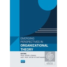 Nobel Akademik Yayıncılık Emerging Perspectives In Organizational Theory