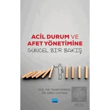 Nobel Akademik Yayıncılık Acil Durum ve Afet Yönetimine Güncel Bir Bakış
