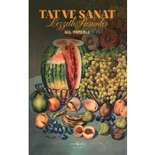 İş Bankası Kültür Yayınları Tat ve Sanat Lezzetli Resimler (Ciltli)