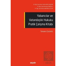 Seçkin Yayıncılık Yabancılar ve Vatandaşlık Hukuku Pratik Çalışma Kitabı