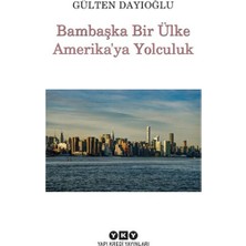 Yapı Kredi Yayınları Bambaşka Bir Ülke Amerika'ya Yolculuk