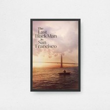The Last Black Man In San Francisco Film Posteri Çerçeveli Tablo Sinema Odası Duvar Dekoru