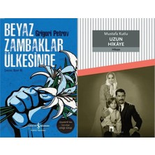 İş Bankası Kültür Yayınları Beyaz Zambaklar Ülkesinde (Grigoriy Petrov) ve Uzun Hikaye