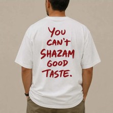 You Can't Shazam Good Taste Relaxed Unisex T-Shirt