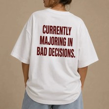 Currently Majoring In Bad Decisions Baskılı Oversize Unisex T-Shirt