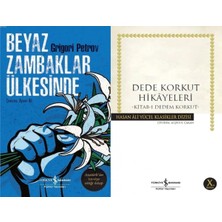 İş Bankası Kültür Yayınları Beyaz Zambaklar Ülkesinde (Grigoriy Petrov) ve Dede Korkut Hikayeleri - Kitab-I Dedem Korkut