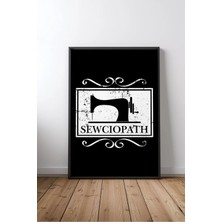 Sewciopath Sewing Machine Ingilizce Motivasyon Sözü Çerçeveli Mdf Tablo Poster Ofis Hediye