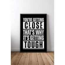 You're Getting Close Ingilizce Motivasyon Sözü No 3 Çerçeveli Mdf Tablo Poster Ofis Hediye