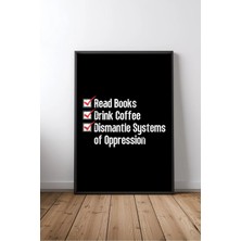 Read Books Drink Coffee Dismantle Systems Of Mutfak Yazılı Çerçeveli Mdf Tablo Poster Mutfak Hediye