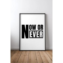 Now Or Never Ingilizce Motivasyon Sözü No 2 Çerçeveli Mdf Tablo Poster Ofis Duvar Dekoru Hediye