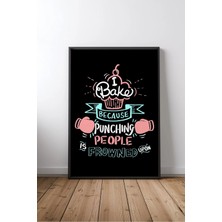 I Bake Because Punching People Komik Çerçeveli Mdf Tablo Poster Mutfak Duvar Dekoru Hediye