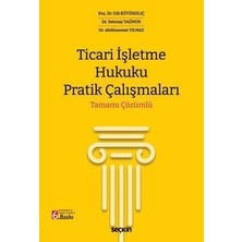 Seçkin Yayıncılık Ticari Işletme Hukuku Pratik Çalışmaları