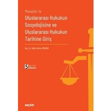 Seçkin Yayıncılık Uluslararası Hukukun Sosyolojisine Veuluslararası Hukukun Tarihine Giriş