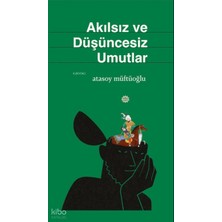 Mahya Yayınları Akılsız ve Düşüncesiz Umutlar