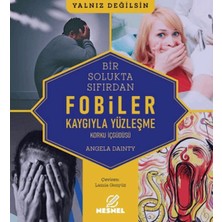 Chic Haven Bir Solukta Sıfırdan: Fobiler - Korku Iç Güdüsü - Kaygıyla Yüzleşme