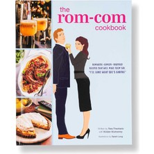 Str Store The Rom-Com Cookbook: Romantic-Comedy-Inspired Recipes That Will Make Them Say "ı'll Have What She's Having"