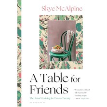 Str Store A Table For Friends: The Art Of Cooking For Two Or Twenty