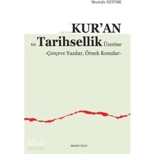 Ankara Okulu Yayınları Kur'an ve Tarihsellik Üzerine; Çerçeve Yazılar, Örnek Konular