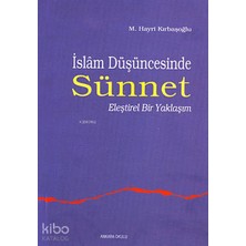 Ankara Okulu Yayınları Islam Düşüncesinde Sünnet 1;eleştirel Bir Yaklaşım