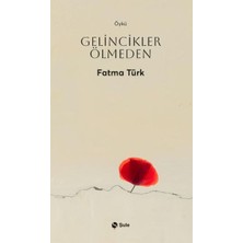 Fumeyabi Gelincikler Ölmeden