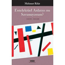 TeknoKapsül Entelektüel Anlatıyı Mı Savunuyorum